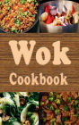 Wok Cookbook: Stir Fry Recipes in a Wok