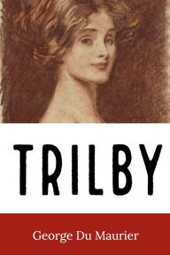 Title: Trilby, Author: George du Maurier