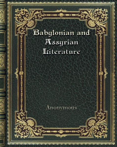 Babylonian and Assyrian Literature