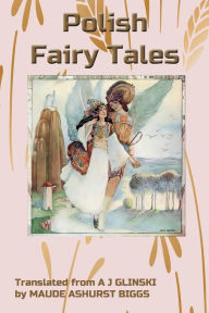 Title: Polish Fairy Tales (Illustrated), Author: A. J. Glinski