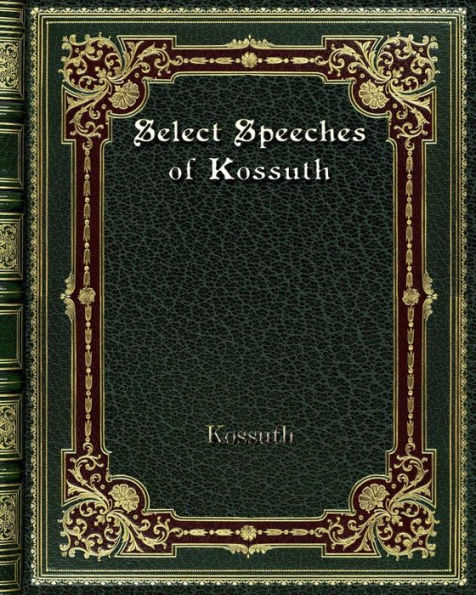 Select Speeches of Kossuth