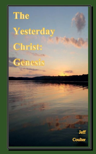 The Yesterday Christ: Genesis: