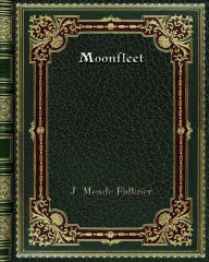 Title: Moonfleet, Author: J. Meade Falkner