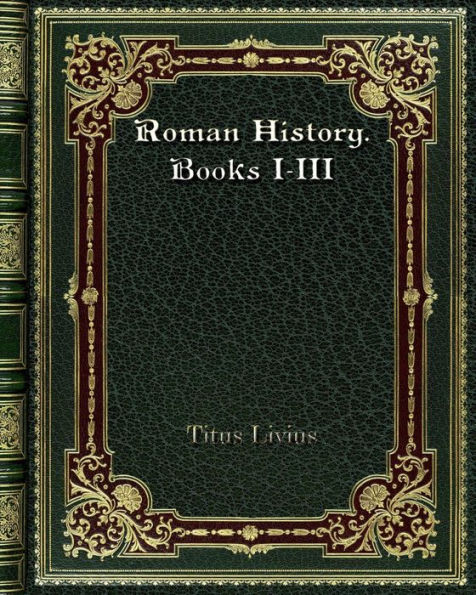 Roman History. Books I-III