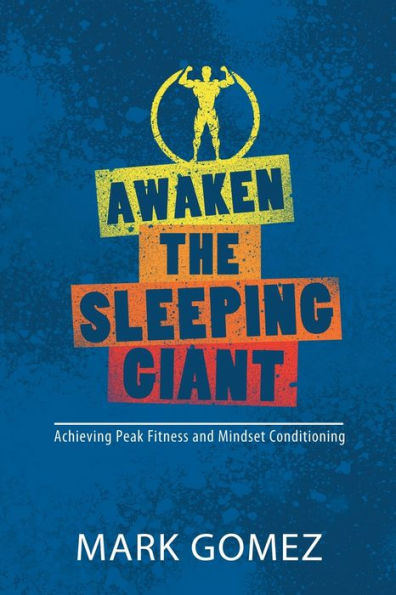 Awaken the Sleeping Giant: Achieving Peak Fitness and Mindset Condtioning