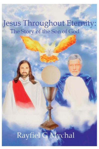 Jesus Throughout Eternity: the Story of Son God: