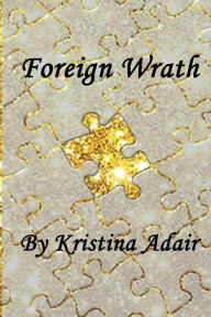 Title: Foreign Wrath, Author: Kristina Adair