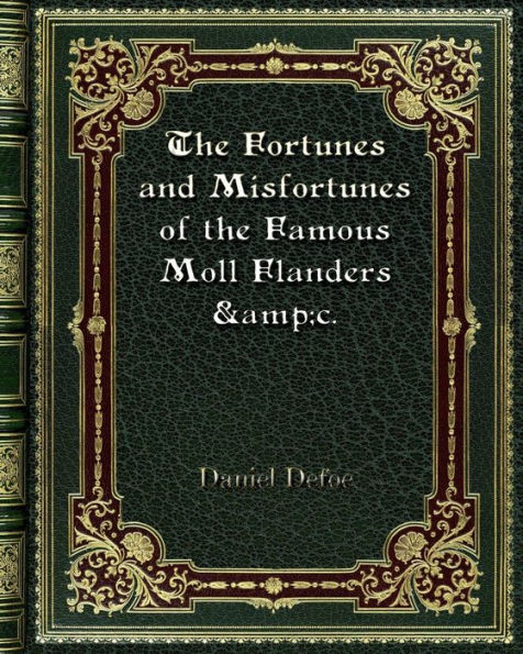 The Fortunes And Misfortunes Of The Famous Moll Flanders Andc By Daniel Defoe Paperback Barnes 