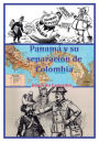 Panamï¿½ y su separaciï¿½n de Colombia