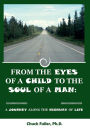 From the Eyes of a Child to the Soul of a Man: A Journey along the Highway of Life