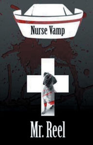 Title: Nurse Vamp, Author: Mr. Reel