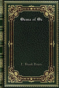 Title: Ozma of Oz, Author: L. Frank Baum