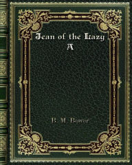 Title: Jean of the Lazy A, Author: B. M. Bower