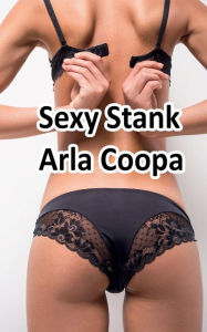 Title: Sexy Stank, Author: Arla Coopa