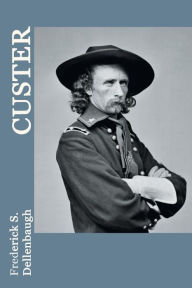 Title: Custer (Illustrated), Author: Frederick Samuel Dellenbaugh