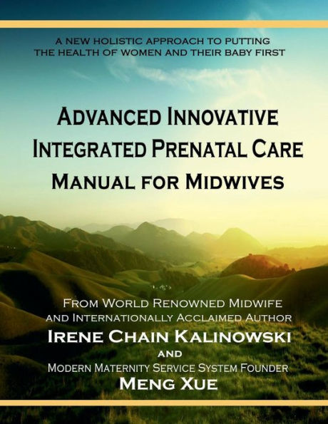 Advanced Innovative Integrated Prenatal Care Manual For Midwives