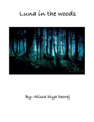 Title: Luna in the woods, Author: Alissa Deoraj