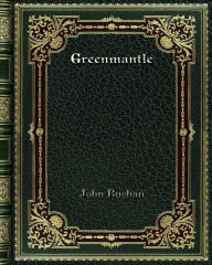 Title: Greenmantle, Author: John Buchan