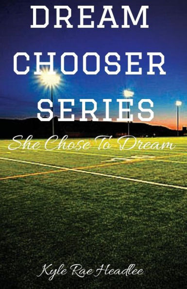Dream Chooser Series: She Chose To Dream