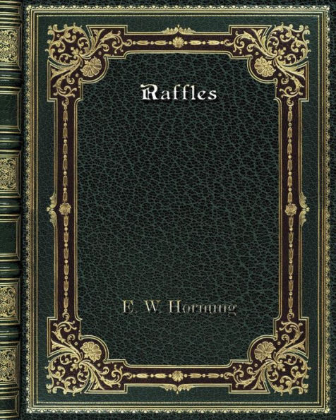 Raffles: Further Adventures of the Amateur Cracksman