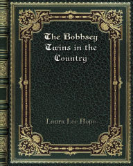 Title: The Bobbsey Twins in the Country, Author: Laura Lee Hope