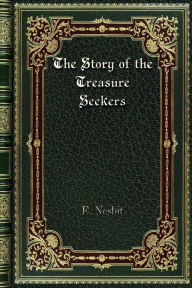 Title: The Story of the Treasure Seekers, Author: E. Nesbit