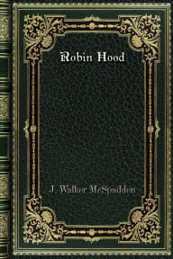 Title: Robin Hood, Author: J. Walker McSpadden