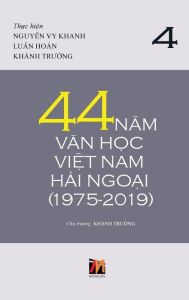 Title: 44 Nam Van Hoc Viet Nam Hai Ngoai (Tap 4), Author: Thanh Nguyen