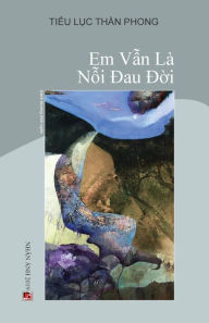 Title: Em V?n Lï¿½ N?i Dau D?i, Author: Thanh Nguyen