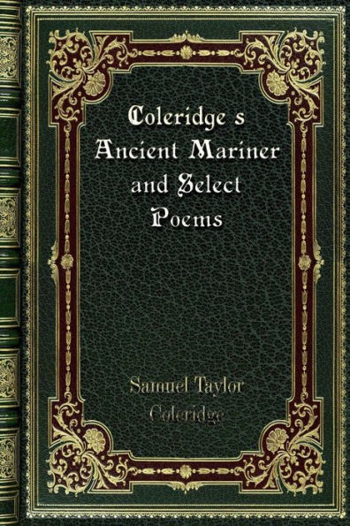 Coleridge's Ancient Mariner and Select Poems