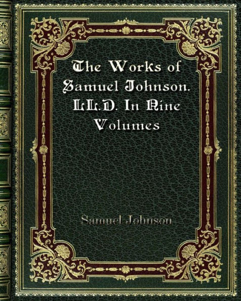 The Works of Samuel Johnson. LL. D. In Nine Volumes: Volume the Third: The Rambler. Vol. II