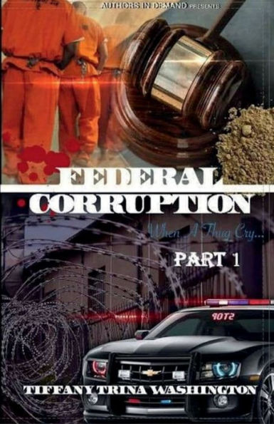 Federal Corruption Part 1: When a thug cry