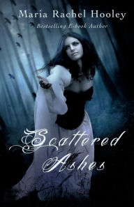 Title: Scattered Ashes, Author: Maria Rachel Hooley