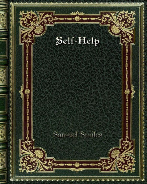 Self-Help: with illustrations of Conduct and Perseverance
