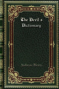 Title: The Devil's Dictionary, Author: Ambrose Bierce