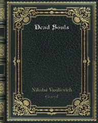 Title: Dead Souls, Author: Nikolai Gogol