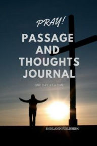 Title: Passage and Thoughts Journal: One day at at time, Author: Ronland Publishing