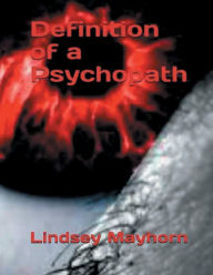 Title: Definition of a Psychopath, Author: Lindsey Mayhorn