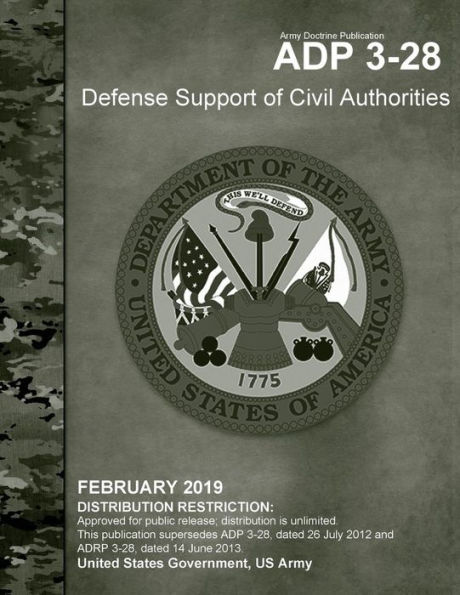 Army Doctrine Publication ADP 3-28 Defense Support of Civil Authorities February 2019