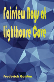 Title: Fairview Boys at Lighthouse Cove - Illustrated: Carried Out to Sea, Author: Frederick Gordon