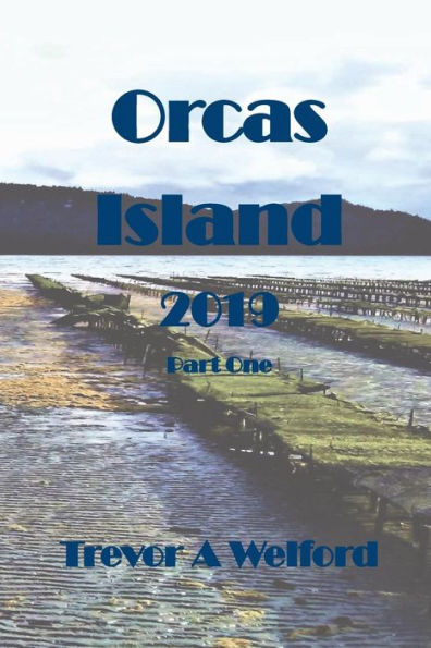 Orcas Island 2019 Part One