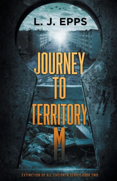 JOURNEY TO TERRITORY M (EXTINCTION OF ALL CHILDREN SERIES, BOOK2)