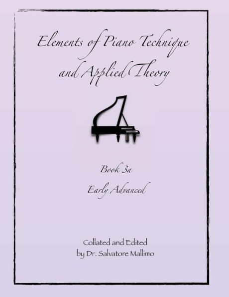 Elements of Piano Technique and Applied Theory Book 3a: Early Advanced