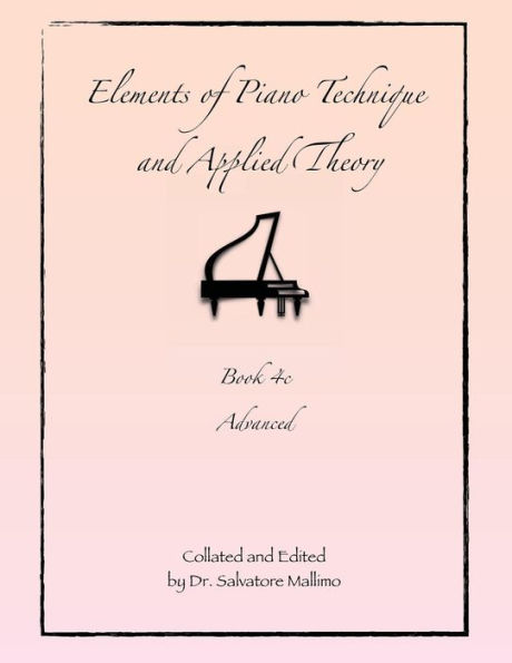 Elements of Piano Technique and Applied Theory Book 4c: Advanced