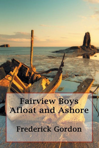 Fairview Boys Afloat and Ashore (Illustrated): The Young Crusoes of Pine Island