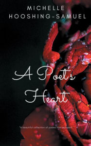 Title: A Poet's Heart, Author: Michelle Hooshing-samuel