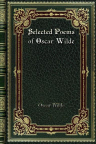 Selected Poems of Oscar Wilde: including The Ballad of Reading Gaol