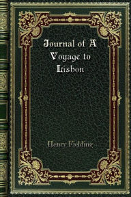 Title: Journal of A Voyage to Lisbon, Author: Henry Fielding