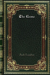 Title: The Game, Author: Jack London