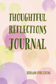 Title: Thoughtful Reflections Journal: Bubbles, Author: Ronland Publishing